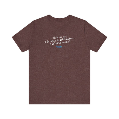 Toda mujer... Unisex Jersey Tee