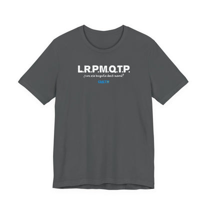 L.R.P.M.Q.T.P. - Unisex Jersey Tee