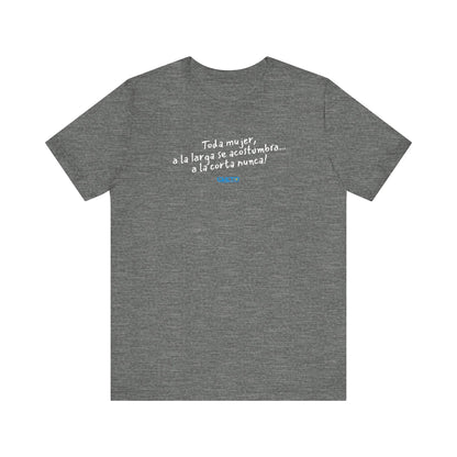 Toda mujer... Unisex Jersey Tee