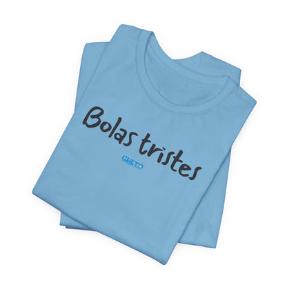 Bolas tristes - Unisex Jersey Tee