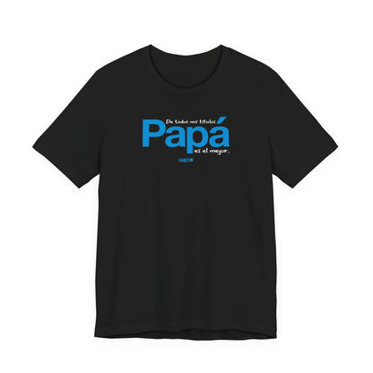 De todos mis títulos, Papá, es el mejor. - Unisex Jersey Tee