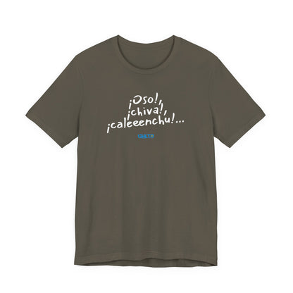 ¡Oso!, ¡chiva!, ¡caleeenchu! - Unisex Jersey Tee