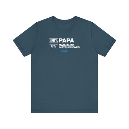 100% Papá, 0% Manual de Instrucciones - Unisex Jersey Tee