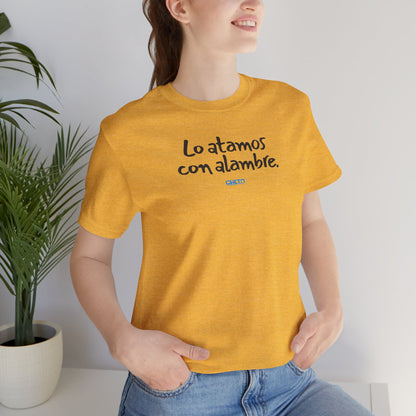 Lo atamos con alambre - Unisex Jersey Tee