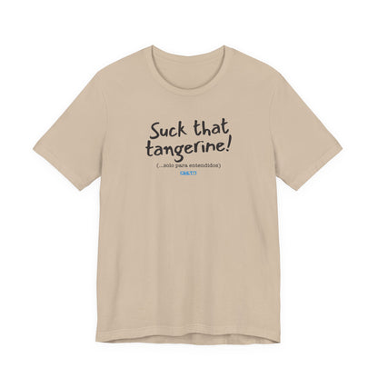 Suck that tangerine - Unisex Jersey Tee