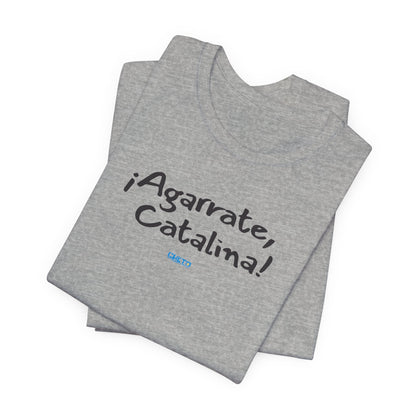 ¡Agarrate, Catalina! Unisex Jersey Tee
