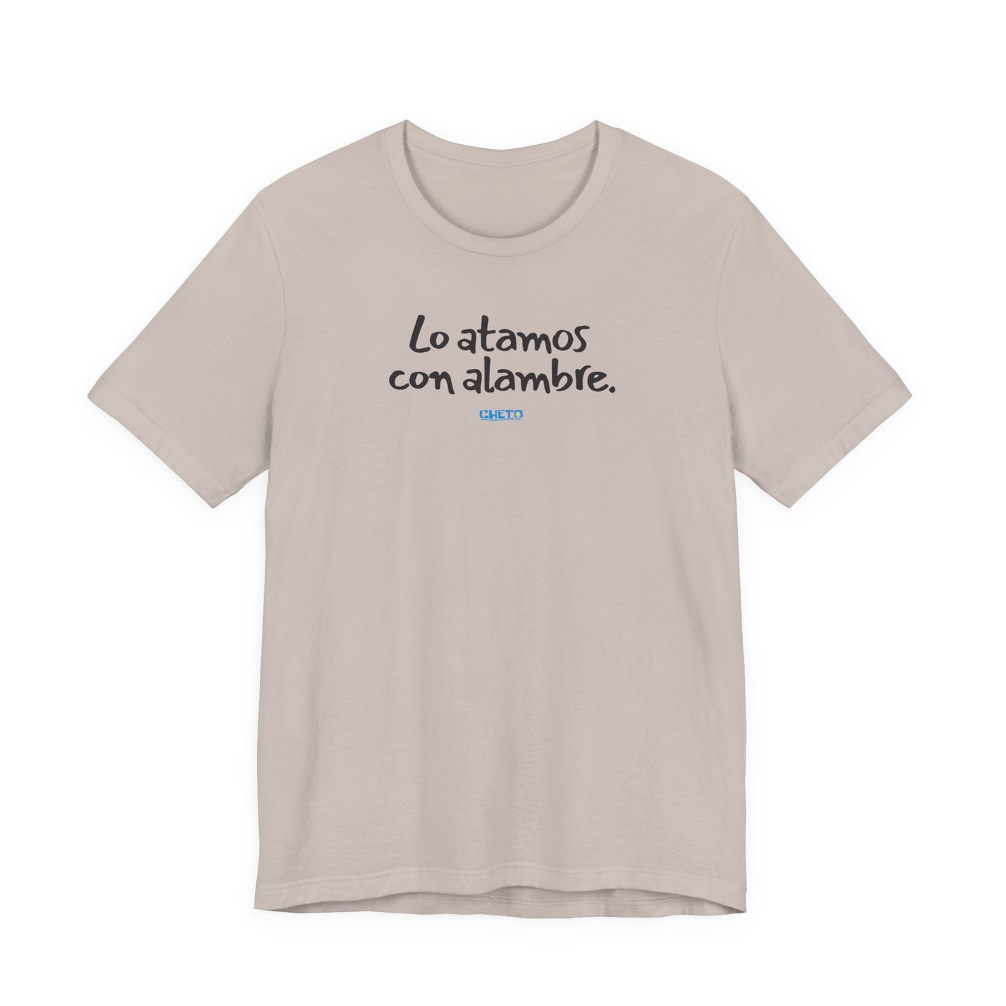 Lo atamos con alambre - Unisex Jersey Tee