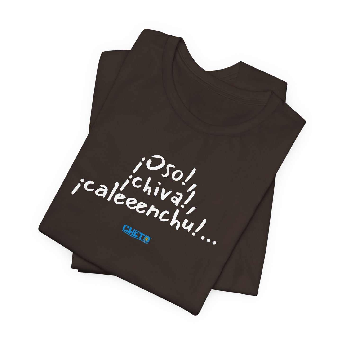 ¡Oso!, ¡chiva!, ¡caleeenchu! - Unisex Jersey Tee