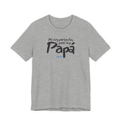 No soy perfecto, pero soy papá - Unisex Jersey Tee