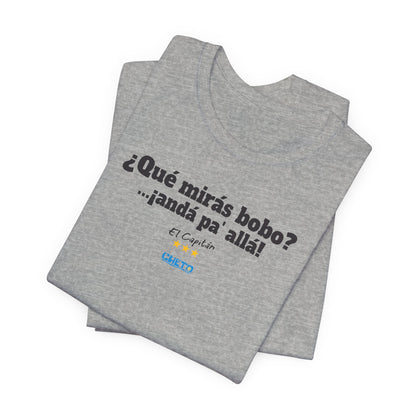 ¿Qué mirás bobo? Unisex Jersey Tee