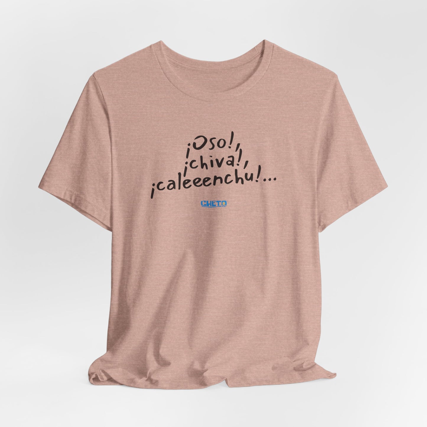 ¡Oso!, ¡chiva!, ¡caleeenchu! - Unisex Jersey Tee