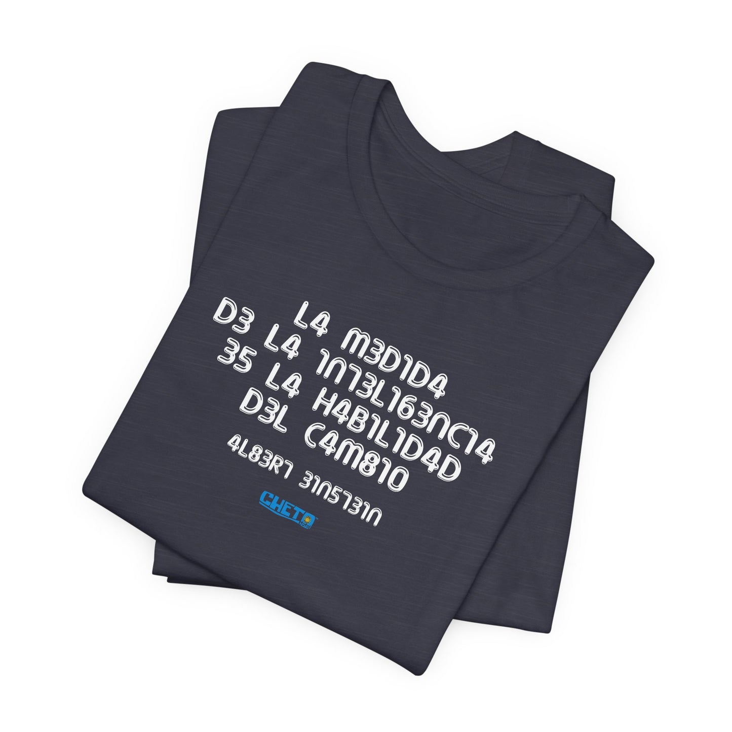 La medida de la inteligencia... - Unisex Jersey Tee