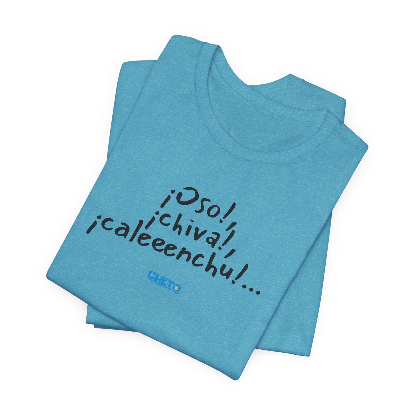 ¡Oso!, ¡chiva!, ¡caleeenchu! - Unisex Jersey Tee