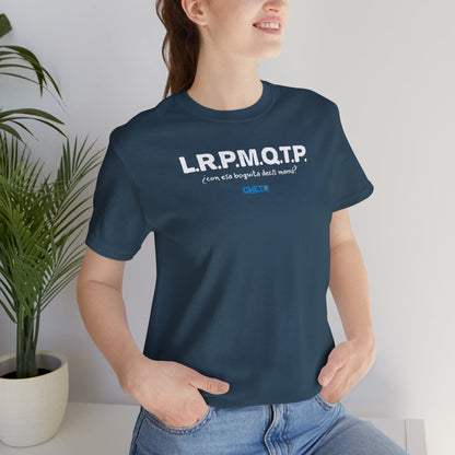 L.R.P.M.Q.T.P. - Unisex Jersey Tee