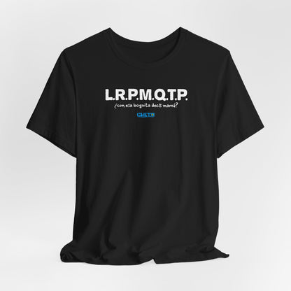 L.R.P.M.Q.T.P. - Unisex Jersey Tee