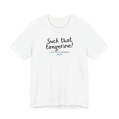 Suck that tangerine - Unisex Jersey Tee