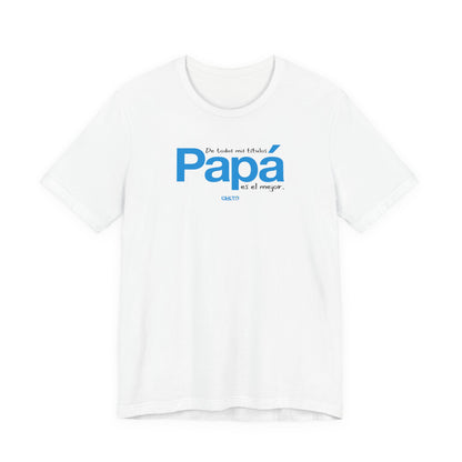 De todos mis títulos, Papá, es el mejor. - Unisex Jersey Tee