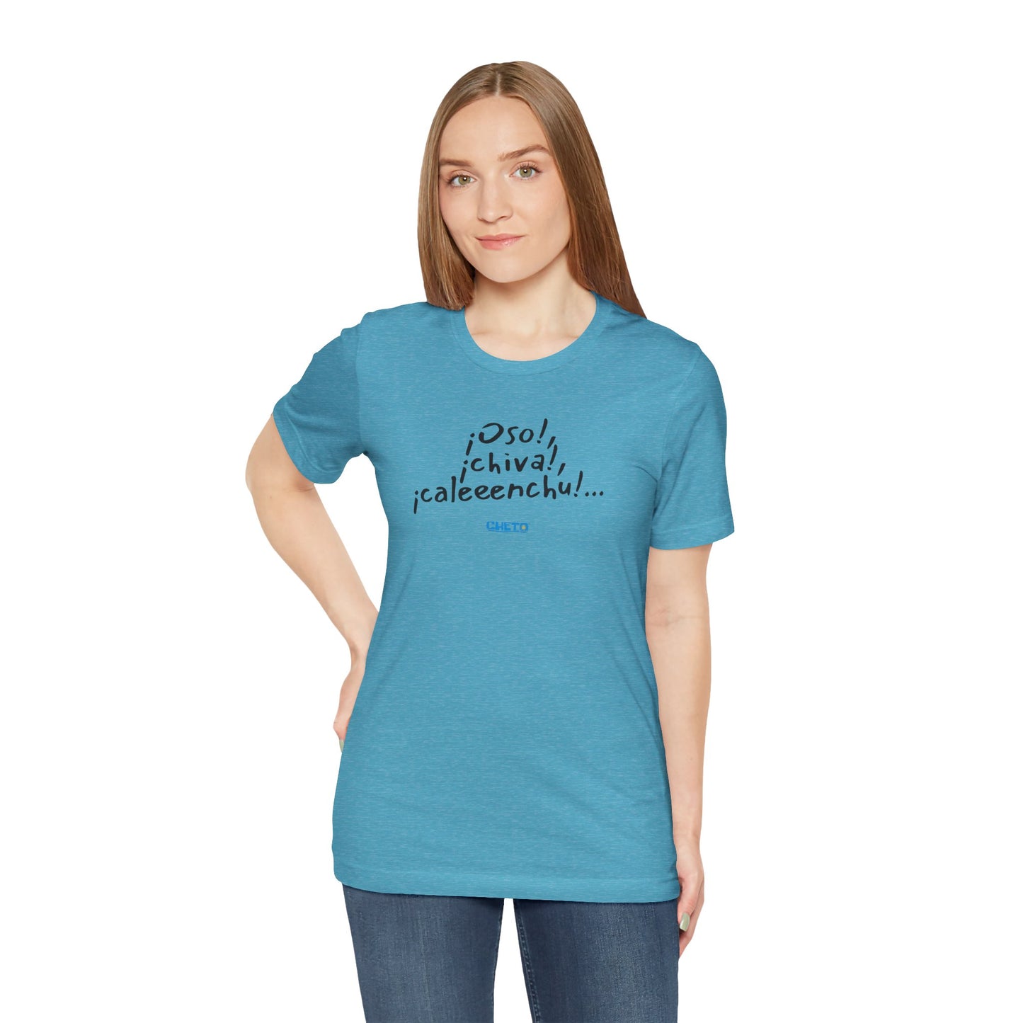 ¡Oso!, ¡chiva!, ¡caleeenchu! - Unisex Jersey Tee