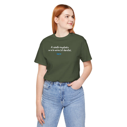 A caballo regalado no se le miran los dientes - Unisex Jersey Tee