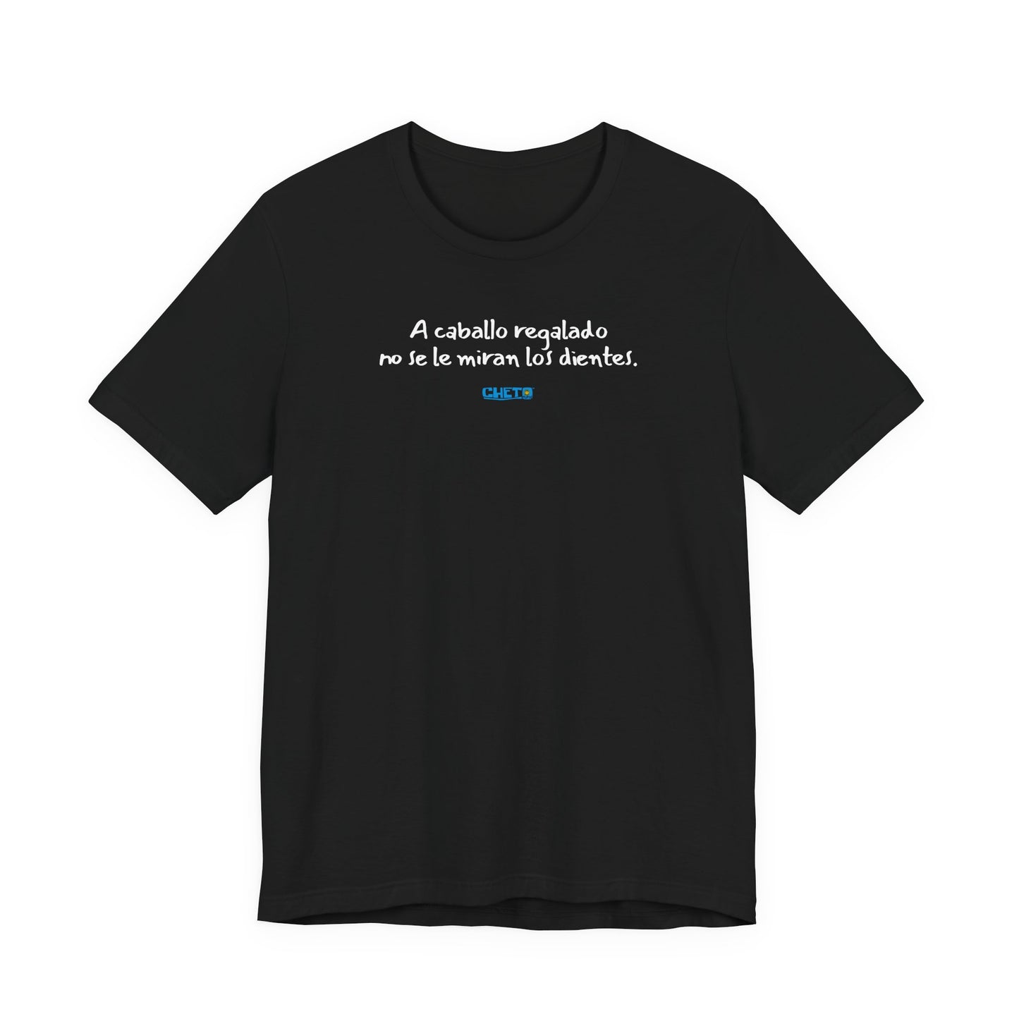 A caballo regalado no se le miran los dientes - Unisex Jersey Tee