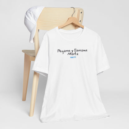Pegame y llamame Marta - Unisex Jersey Tee