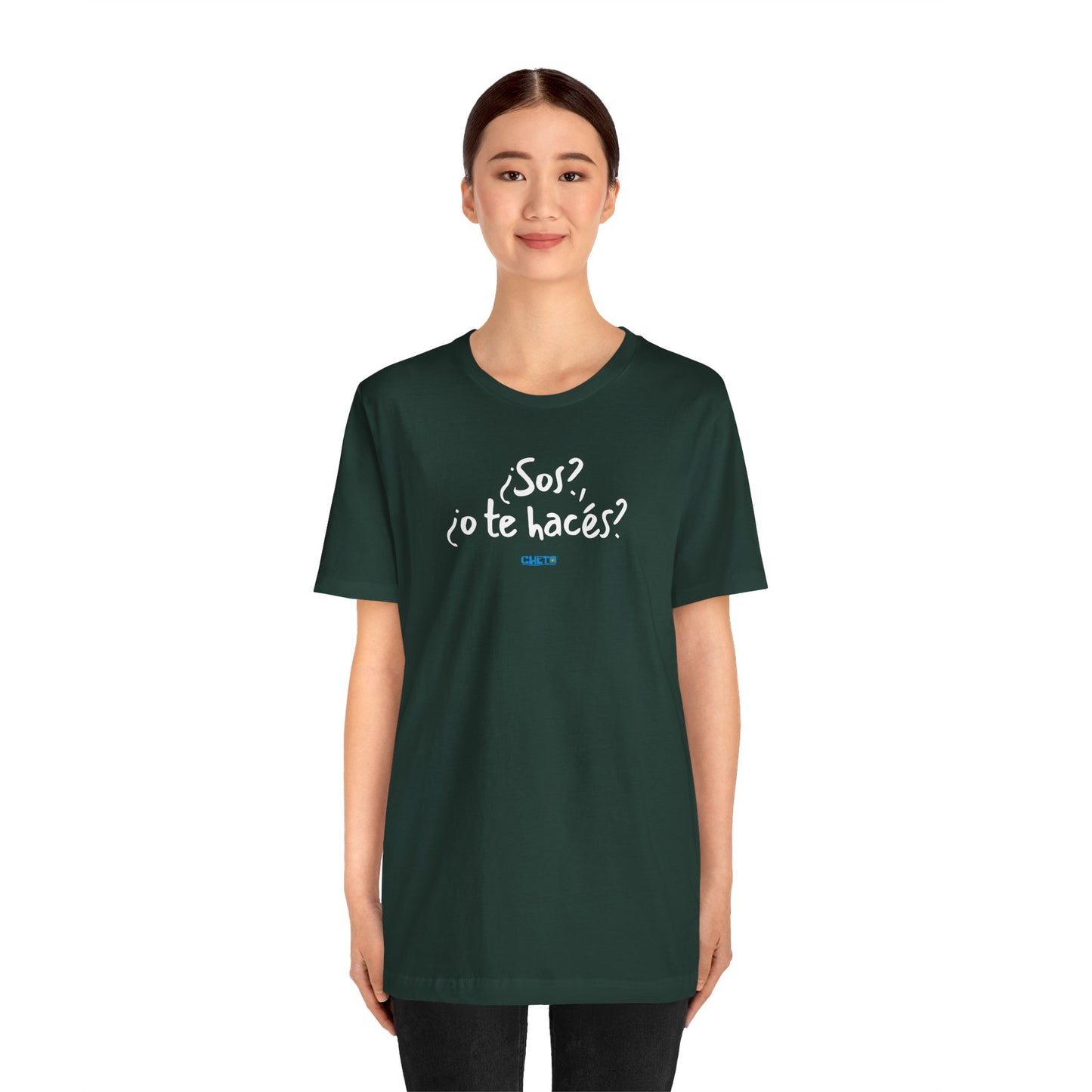 ¿Sos?, ¿o te hacés? - Unisex Jersey Tee