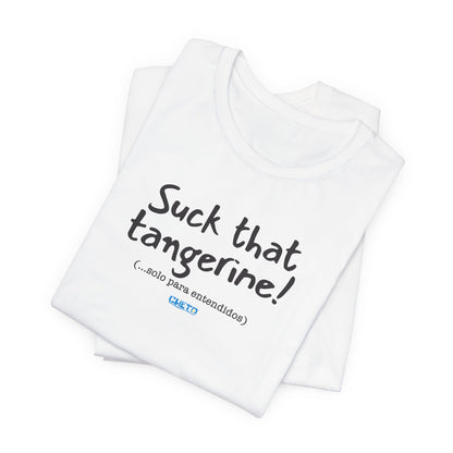 Suck that tangerine - Unisex Jersey Tee