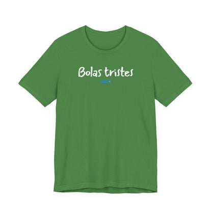Bolas tristes - Unisex Jersey Tee