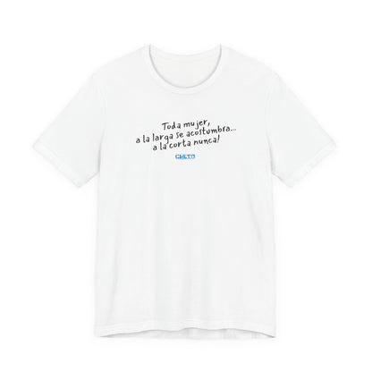 Toda mujer... Unisex Jersey Tee