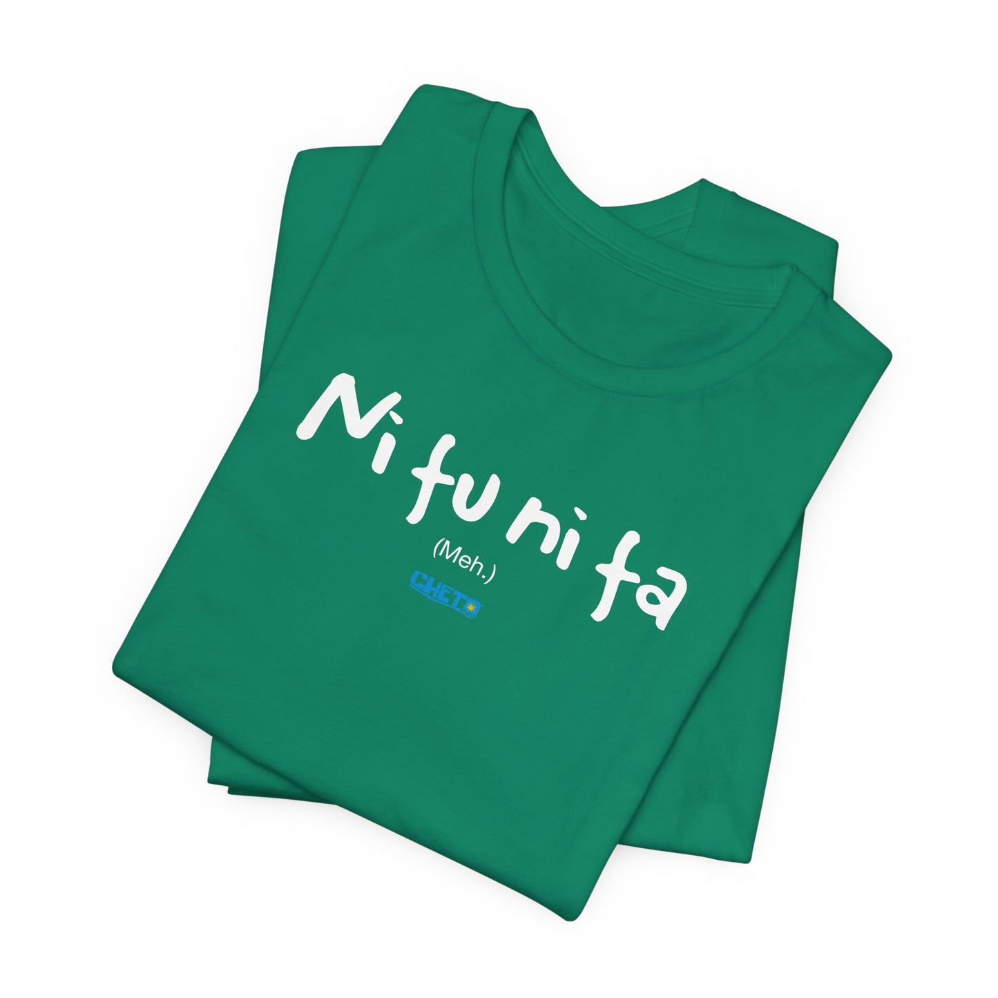 Ni fu ni fa - Unisex Jersey Tee