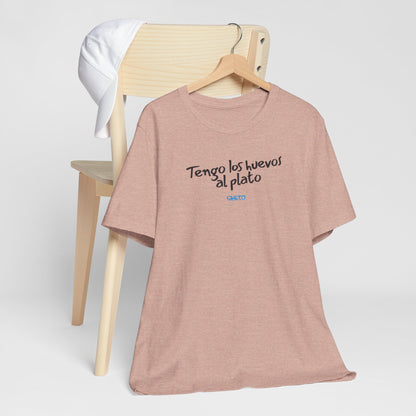 Tengo los huevos al plato - Unisex Jersey Tee
