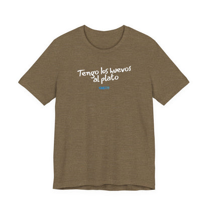 Tengo los huevos al plato - Unisex Jersey Tee