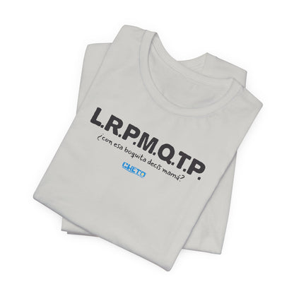 L.R.P.M.Q.T.P. - Unisex Jersey Tee
