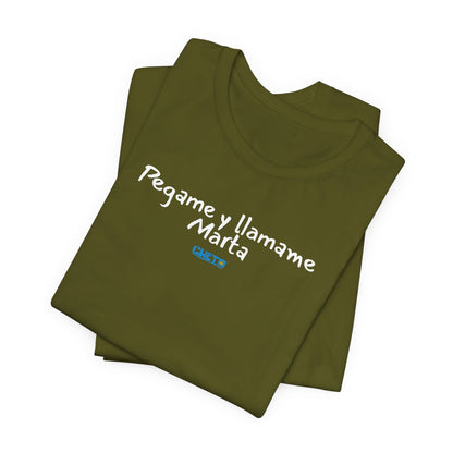Pegame y llamame Marta - Unisex Jersey Tee