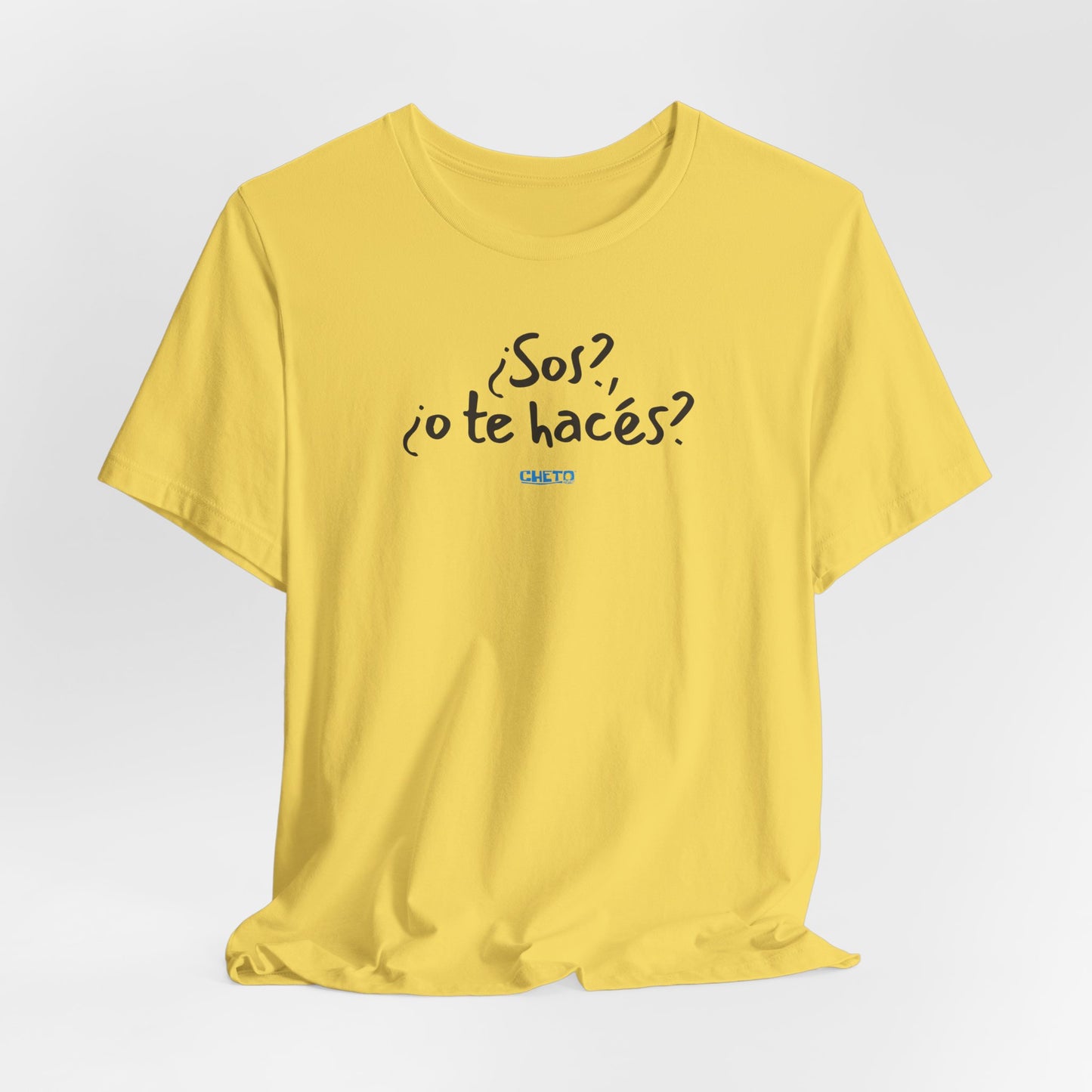 ¿Sos?, ¿o te hacés? - Unisex Jersey Tee