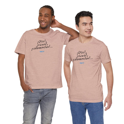 ¡Oso!, ¡chiva!, ¡caleeenchu! - Unisex Jersey Tee