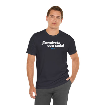 ¡Tomátelo con soda! - Unisex Jersey Tee