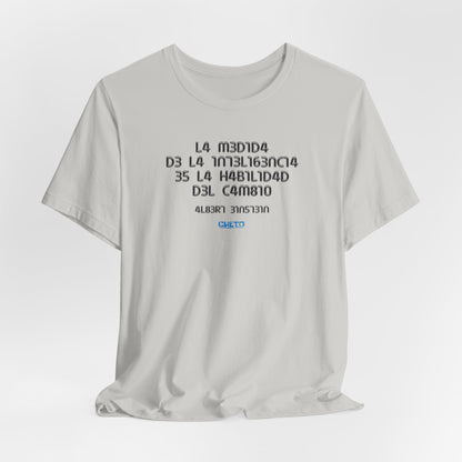 La medida de la inteligencia... - Unisex Jersey Tee