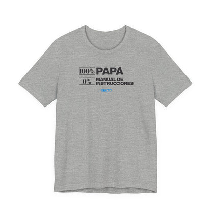 100% Papá, 0% Manual de Instrucciones - Unisex Jersey Tee