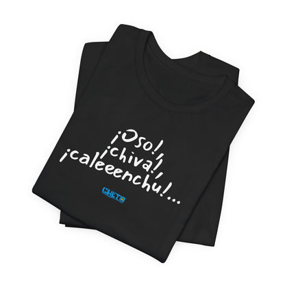 ¡Oso!, ¡chiva!, ¡caleeenchu! - Unisex Jersey Tee