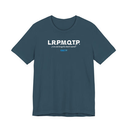L.R.P.M.Q.T.P. - Unisex Jersey Tee