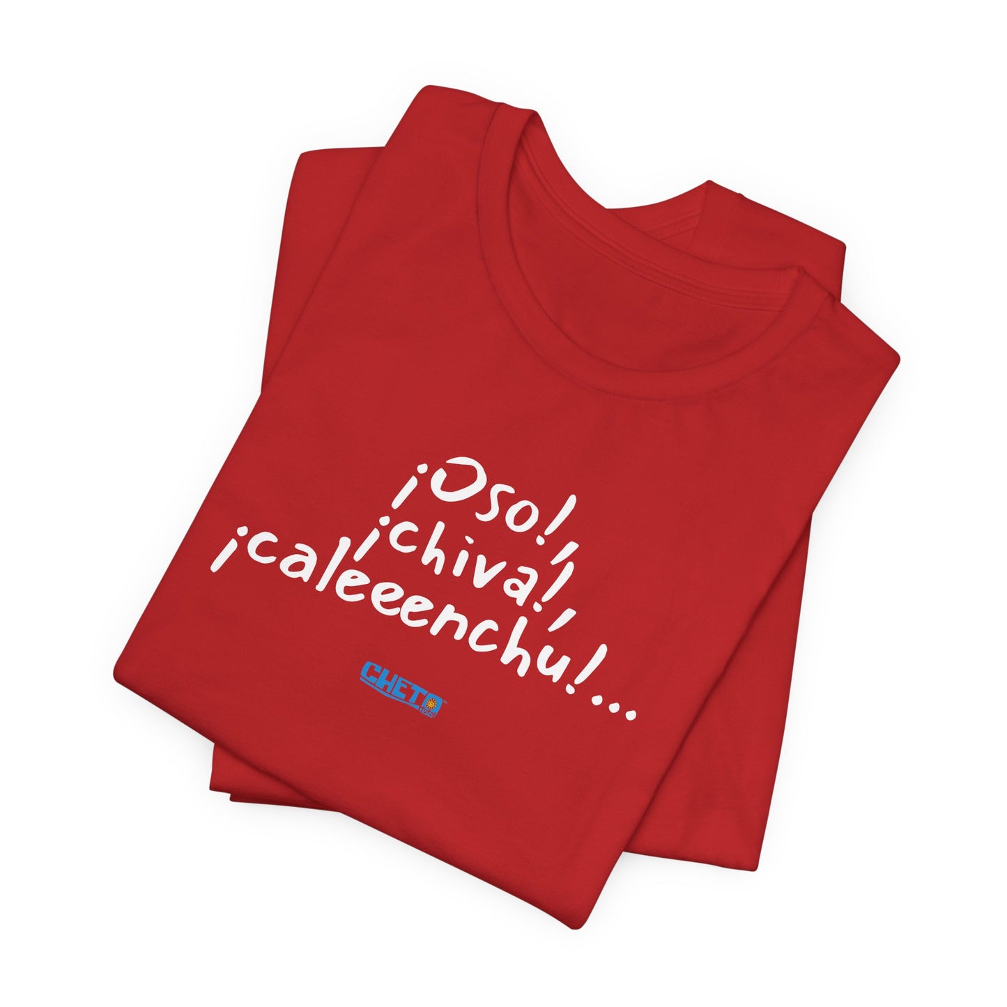 ¡Oso!, ¡chiva!, ¡caleeenchu! - Unisex Jersey Tee