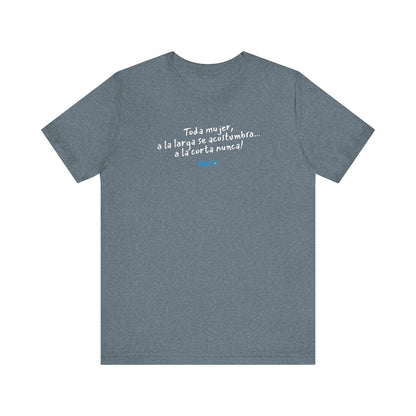 Toda mujer... Unisex Jersey Tee