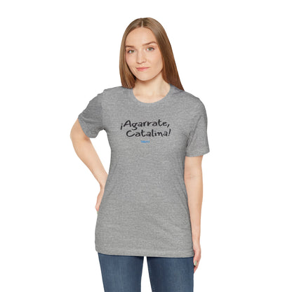 ¡Agarrate, Catalina! Unisex Jersey Tee