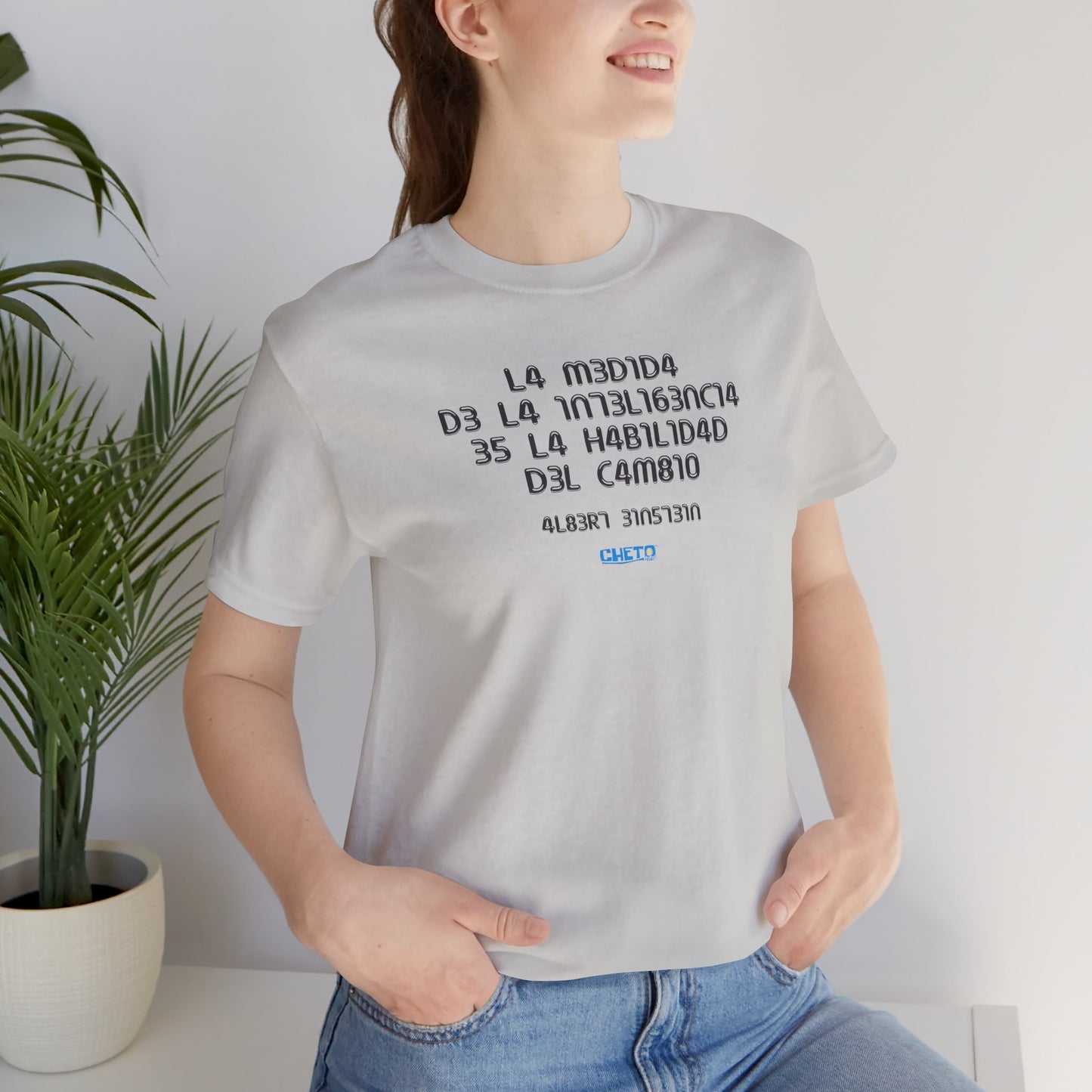La medida de la inteligencia... - Unisex Jersey Tee