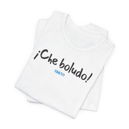 * ¡Che boludo! (con código QR en espalda/with QR code on back) - Unisex Jersey Tee