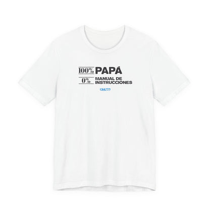 100% Papá, 0% Manual de Instrucciones - Unisex Jersey Tee
