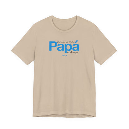 De todos mis títulos, Papá, es el mejor. - Unisex Jersey Tee