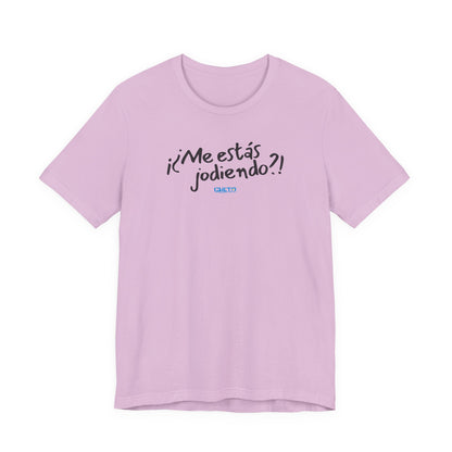 ¡¿Me estás jodiendo?! Unisex Jersey Tee