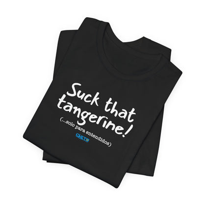 Suck that tangerine - Unisex Jersey Tee